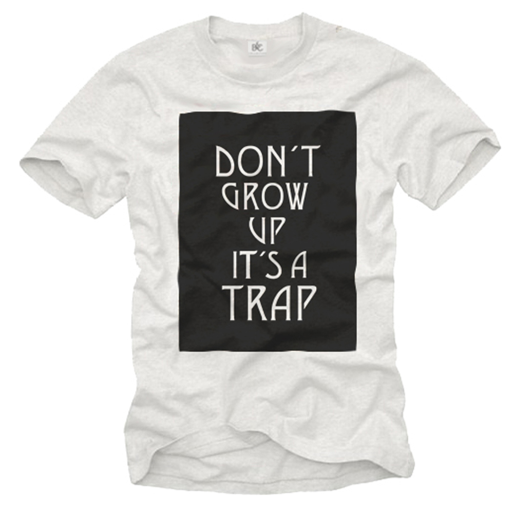 Funny T-shirts for birthdays - Don't Grow Up It's a Trap