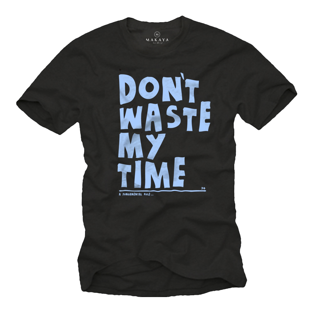 Men's T-Shirt - Don't waste my time.