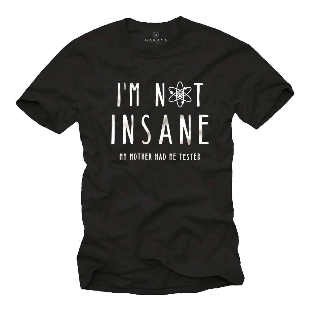 Herren T-Shirt Nerd Sprüche - Im not insane my mother had me tested