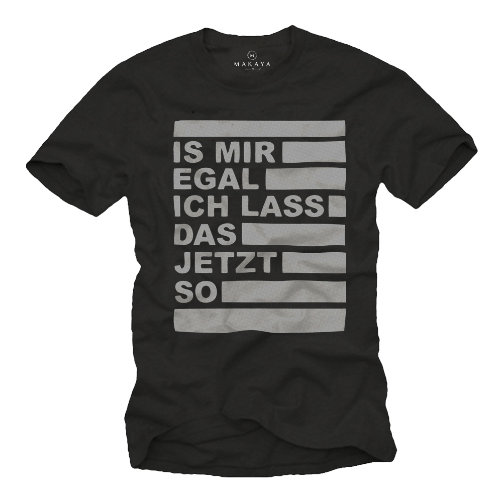 Sprüche T-Shirt Herren - Is mir egal ich lass das jetz so